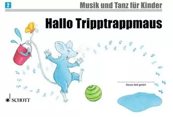Hallo Tripptrappmaus - Musik + Tanz für Kinder 2