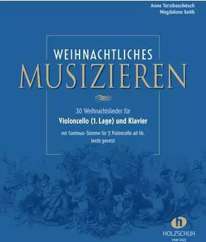 Terzibaschitsch Anne: Weihnachtliches Musizieren f&uuml;r Violoncello (1. Lage) und Klavier