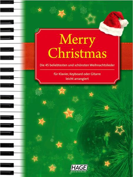 Hage Musikverlag Merry Christmas - Die 45 beliebtesten und schönsten Weihnachtslieder (leicht arrangiert)