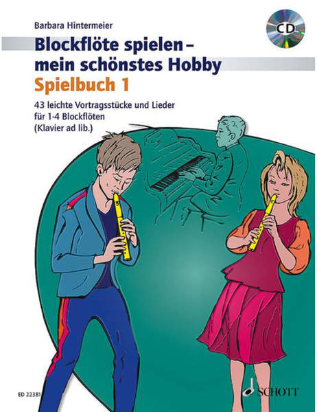 Schott Music Blockflöte spielen - mein schönstes Hobby (Spielbuch 1)