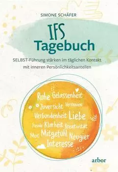 Arbor IFS Tagebuch: Selbstf&uuml;hrung st&auml;rken im t&auml;glichen Kontext
