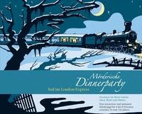 M&ouml;rderische Dinnerparty &ndash; Tod im London Express - Krimidinner f&uuml;r zuhause...