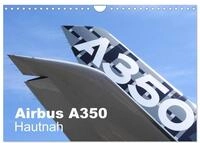 Kalender 2027 &middot; Airbus A350 Hautnah | Detailaufnahmen zeigen den Airbus A350...