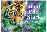 Kalender 2027 &middot; Wild.Edel.Stark. - Im Bann der Tiger | Zw&ouml;lf faszinierende...