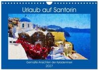 Kalender 2027 &middot; Urlaub auf Santorin - Gemalte Ansichten der Kykladeninsel 