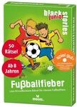 Moses. Black Stories Junior Fu&szlig;ballfieber - 50 treffsichere R&auml;tsel f&uuml;r clevere