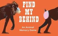 Laurence King Find My Behind: An Animal Memory Game