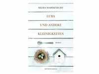 Luba und andere Kleinigkeiten - Selma Mahlknecht, Gebunden