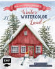 Mein Adventskalender-Buch: Winter-Watercolor-Land - Laura Stahlmann, Silvia