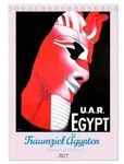 Traumziel &Auml;gypten - Historische Reiseplakate (Tischkalender 2027 DIN A5 hoch),