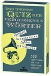 Das gro&szlig;e Quiz der vergessenen W&ouml;rter