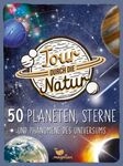 Tour durch die Natur - 50 Planeten, Sterne und Ph&auml;nomene des Universums