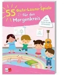 55 Gute-Laune-Spiele f&uuml;r den Morgenkreis