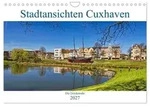Stadtansichten Cuxhaven (Wandkalender 2027 DIN A4 quer), CALVENDO Monatskalender