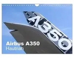 Airbus A350 Hautnah (Wandkalender 2027 DIN A4 quer), CALVENDO Monatskalender