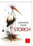 Einzigartig - dieser Storch (Tischkalender 2027 DIN A5 hoch), CALVENDO Monatskalender