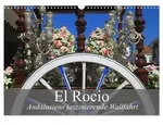 El Rocio - Andalusiens faszinierende Wallfahrt (Wandkalender 2027 DIN A3 quer),