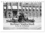Berliner Stadtschlo&szlig; - Kultur und Architektur (Tischkalender 2027 DIN A5 quer),