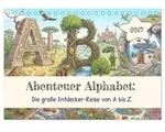 Abenteuer Alphabet: Die gro&szlig;e Entdecker-Reise von A bis Z (Tischkalender 2027...
