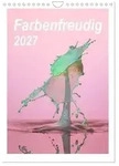Farbenfreudig (Wandkalender 2027 DIN A4 hoch), CALVENDO Monatskalender