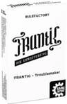 FRANTIC - Troublemaker