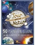 Tour durch die Natur - 50 Planeten Sterne und Ph&auml;nomene des Universums / Magellan