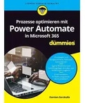 Prozesse optimieren mit Power Automate in Microsoft 365 f&uuml;r Dummies von Damian