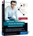 Microsoft Access f&uuml;r Einsteiger von Thomas Theis / Rheinwerk Verlag GmbH /