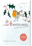 Mit 24 Bastelideen durch den Advent von Anna-Katharina Stahl / Katholisches...