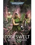 Warhammer 40.000 - Todeswelt von Victoria Hayward / Black Library / Taschenbuch