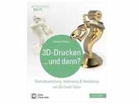 3D-Drucken...und dann?: Buch von Hartmut Rother