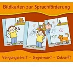 Bildkarten zur Sprachf&ouml;rderung: Vergangenheit - Gegenwart - Zukunft -...