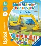 tiptoi&reg; Mein W&ouml;rter-Bilderbuch - Baustelle / Sandra Grimm
