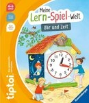 tiptoi&reg; Meine Lern-Spiel-Welt - Uhr und Zeit / Heike Tober