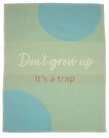Babydecke Lili 'Don't grow up' 70 x 90 cm, DAVID FUSSENEGGER