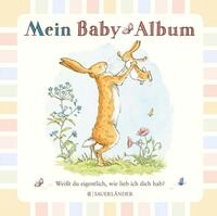 Wei&szlig;t du eigentlich, wie lieb ich dich hab? Mein Baby-Album / Sam McBratney
