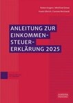Anleitung zur Einkommensteuererkl&auml;rung 2025 / Robert Engert, Winfried Simon,...