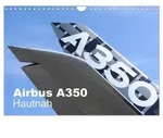 CALVENDO Wandkalender Airbus A350 Hautnah (Wandkalender 2027 DIN A4 quer),...