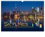 CALVENDO Wandkalender Skylines der sch&ouml;nsten Metropolen weltweit (Wandkalender...