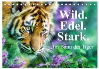 CALVENDO Wandkalender Wild.Edel.Stark. - Im Bann der Tiger (Tischkalender 2027...