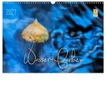 CALVENDO Wandkalender Wasser-Farben (Wandkalender 2027 DIN A3 quer), CALVENDO