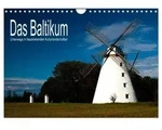 CALVENDO Wandkalender Das Baltikum - Unterwegs in faszinierenden...