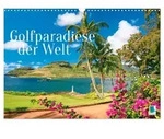 CALVENDO Wandkalender Golfparadiese der Welt (Wandkalender 2027 DIN A3 quer),