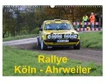 CALVENDO Wandkalender Rallye, K&ouml;ln - Ahrweiler (Wandkalender 2027 DIN A3 quer),