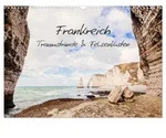 CALVENDO Wandkalender Frankreich - Traumstr&auml;nde & Felsenk&uuml;sten (Wandkalender...