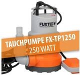 FUXTEC Tauchpumpe FX-TP1250, 6000l/h, F&ouml;rderh&ouml;he bis zu 6 m, 250 Watt,