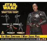 Star Wars: Shatterpoint - You Have Something I Want Squad Pack (Squad-Pack Ihr habt