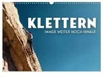 Klettern - Immer weiter hoch hinauf (Wandkalender 2026 DIN A3 quer), CALVENDO