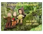 Zu Besuch bei den Wurzelkindern und anderen kleinen Leuten (Tischkalender 2027...