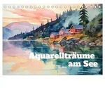 Aquarelltr&auml;ume am See (Tischkalender 2026 DIN A5 quer), CALVENDO Monatskalender